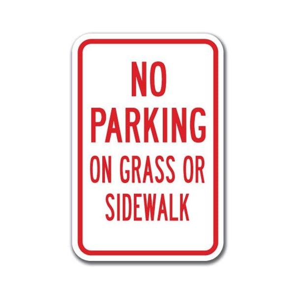Signmission No Parking On Grass Or Sidewalk 12inx18in Heavy Gauge Aluminums, A-1218 No Parkings - On Grass Side A-1218 No Parking Signs - On Grass Side - main